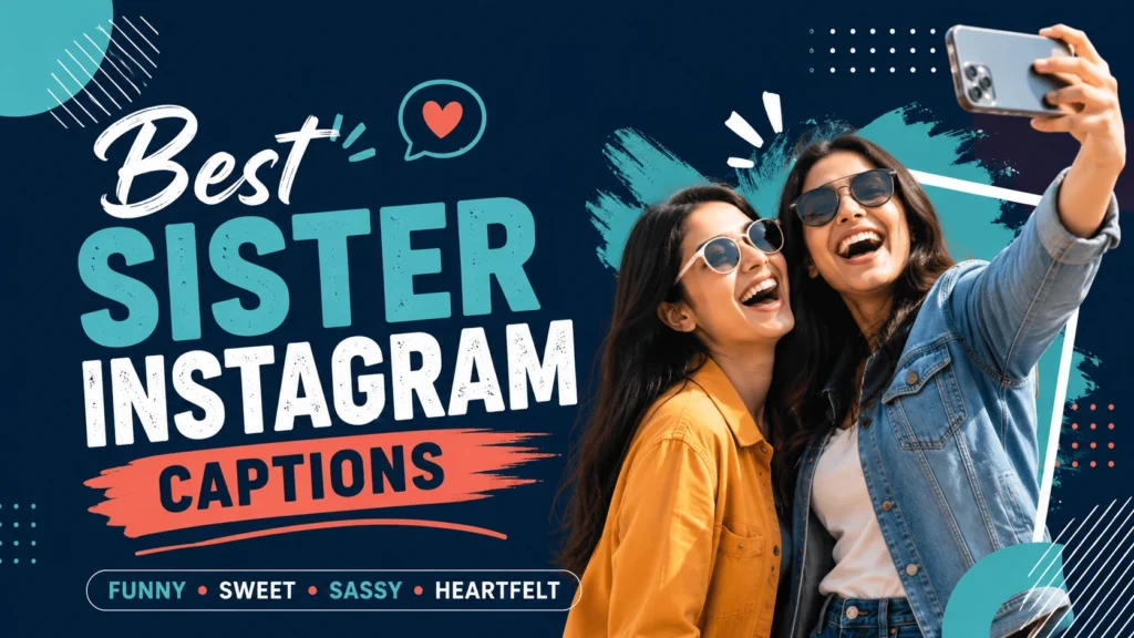 Best Sister Instagram Captions